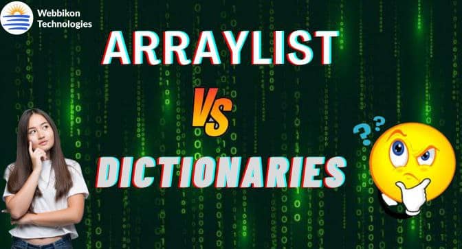 ArrayList vs Dictionaries (When To Use And Which Is Better?)