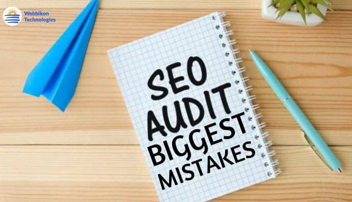 SEO Audit Biggest Mistakes That SEO Auditors Often Makes Or Miss And Solutions