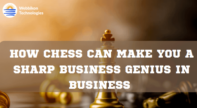 A Picture Of A Chess Dominating Other Chess King With An Inscription How Chess Can Make You A Sharp Business Genius In Business