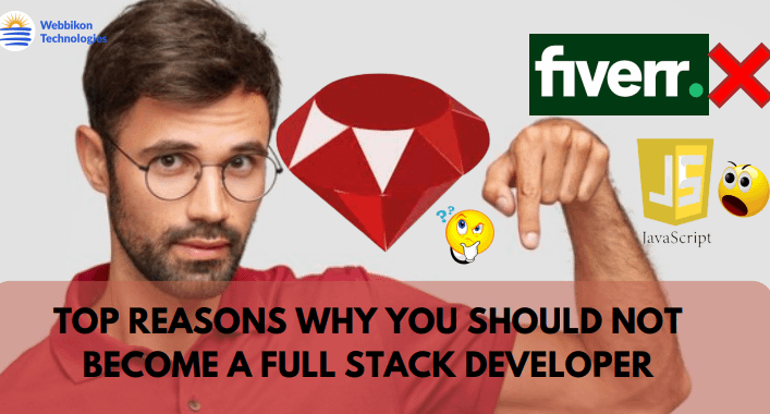 A Full Stack Developer With An Inscription Of Becoming Full Stack Developer With Top Reasons Why You Should Not